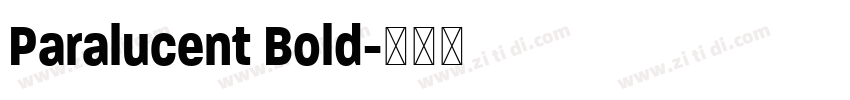 Paralucent Bold字体转换 Paralucent Bold字体转换